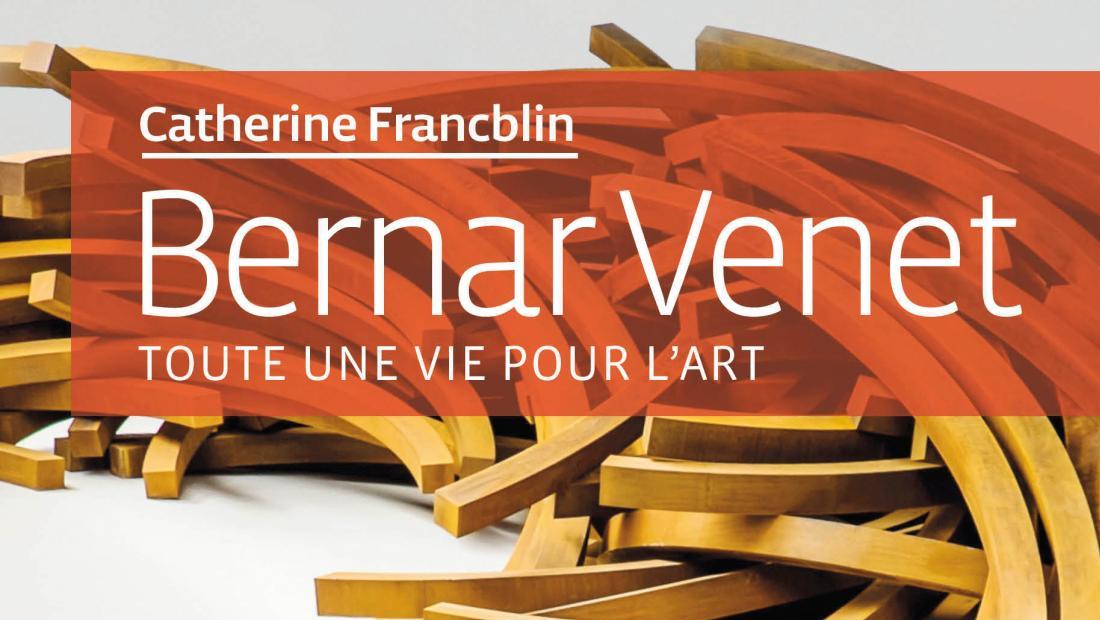 Catherine Francblin, Bernar Venet - Toute une vie pour l’art, Gallimard, 256 pages,... Livre : Bernar Venet : ligne de vie