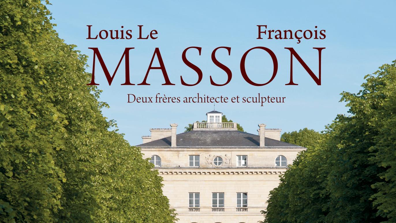 Yvonne de Guillebon-Le Masson, Louis Le Masson et François Masson, Deux frères architecte... Livre : les frères Masson et Le Masson