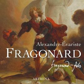 Monographie : Alexandre-Évariste Fragonard