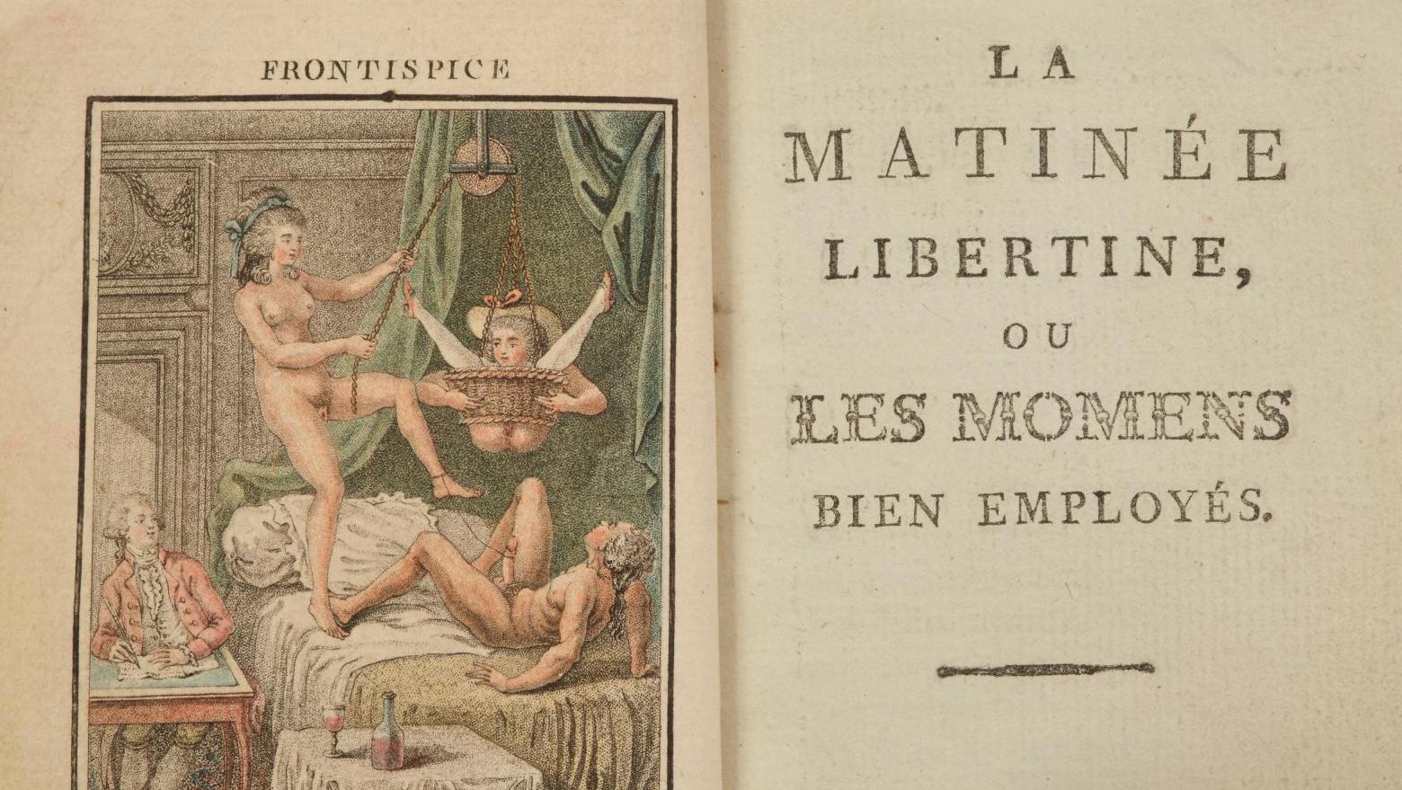 André-Robert Andréa de Nerciat (1739-1800), La Matinée libertine, ou Les Momens bien... Livres galants et érotiques : les best-sellers !