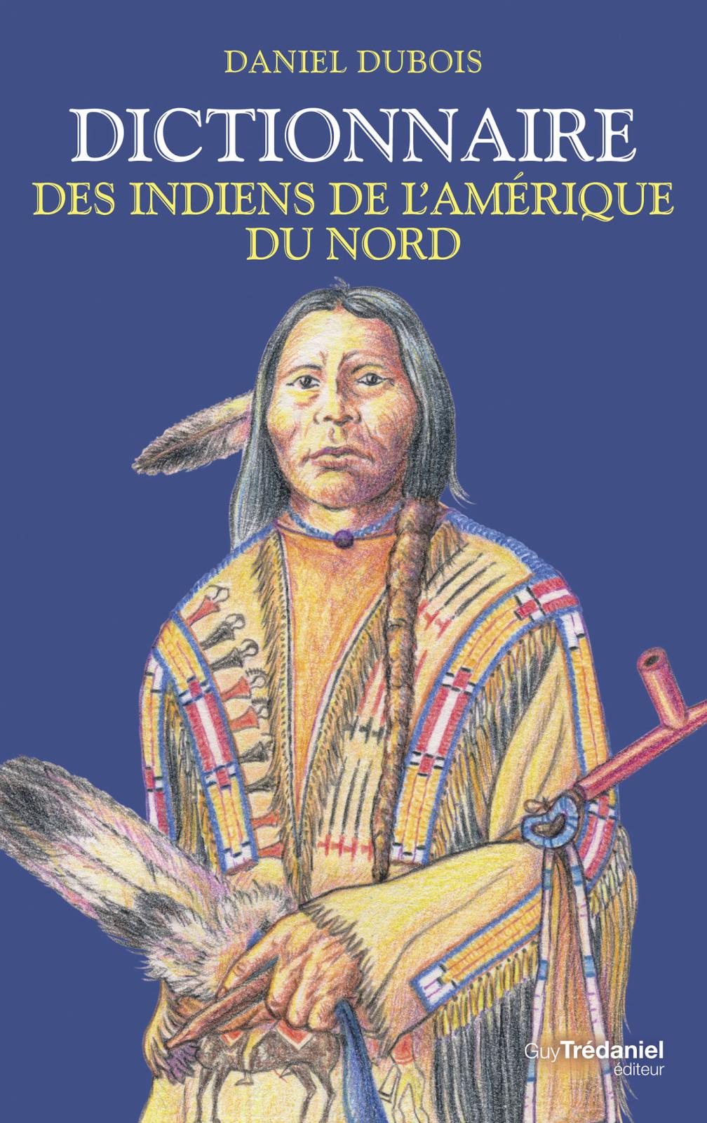 Dictionnaire des Indiens de l’Amérique du Nord