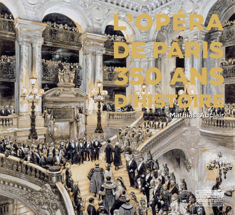 Livre : L’Opéra de Paris, 350 ans d’histoire