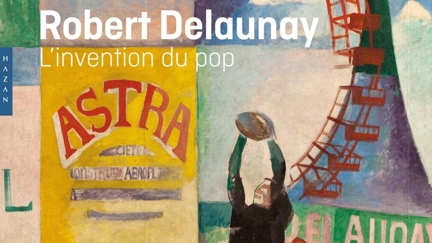   Livre : Robert Delaunay, « proto-pop »