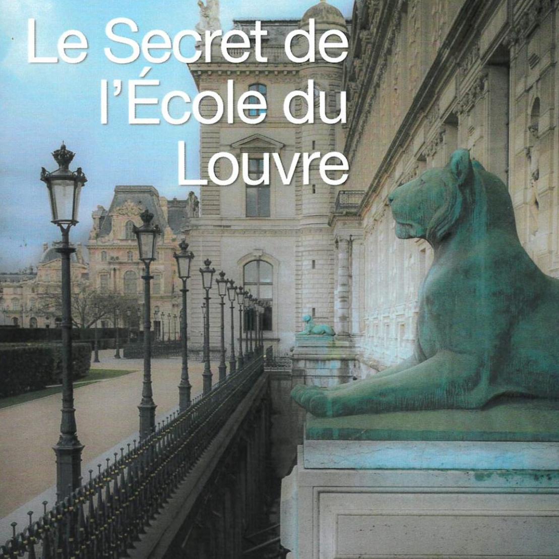 Livre : Le Secret de l’École du Louvre - A lire, à voir