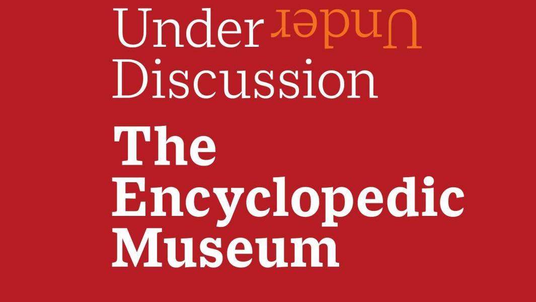   Is the Encyclopedic Museum Still Relevant?